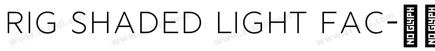 Rig Shaded Light Fac字体转换 Rig Shaded Light Fac字体转换